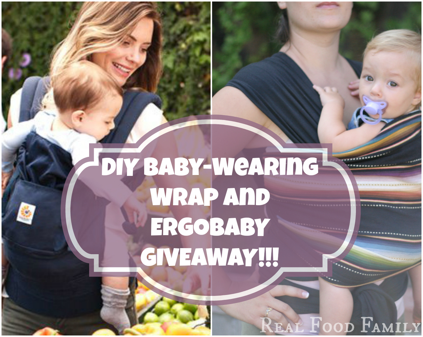 DIY Baby Wearing Wrap AND ErgoBaby Giveaway! Don't miss it!!! From Real Food Family
