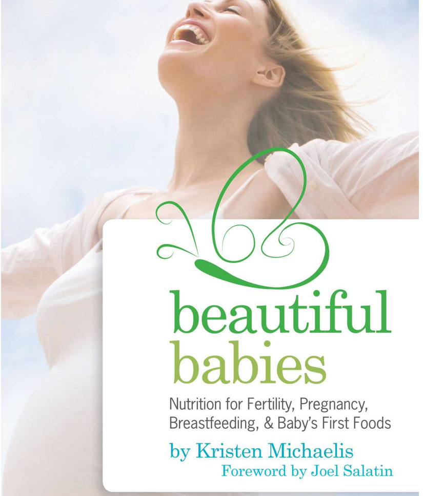 Beautiful Babies by Kristen Michaelis of FoodRenegade.com