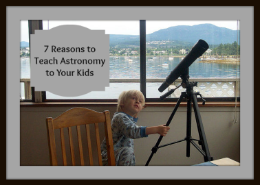 7-Reasons-to-Teach-Astronomy-to-Your-Kids