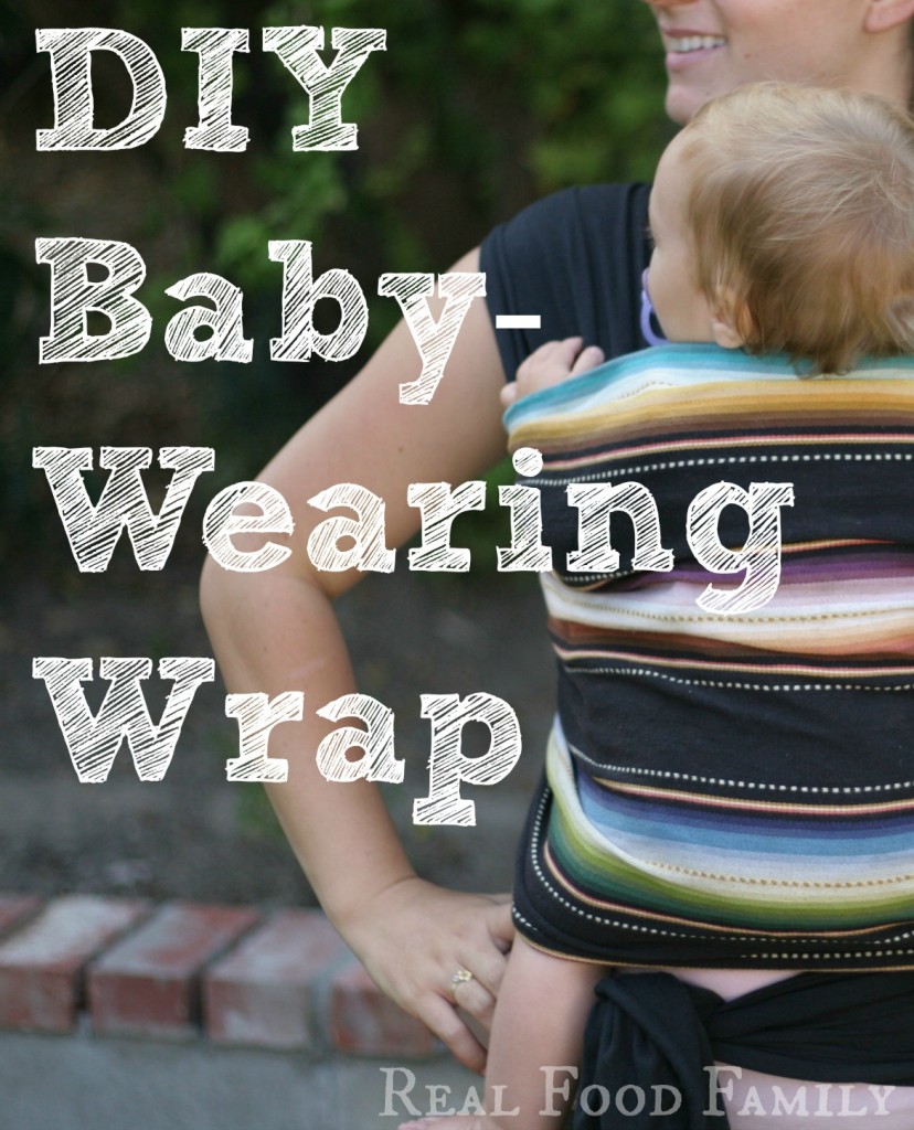 DIY Baby Wearing Wrap (Better Than The Mobi) ~ Real Food Family