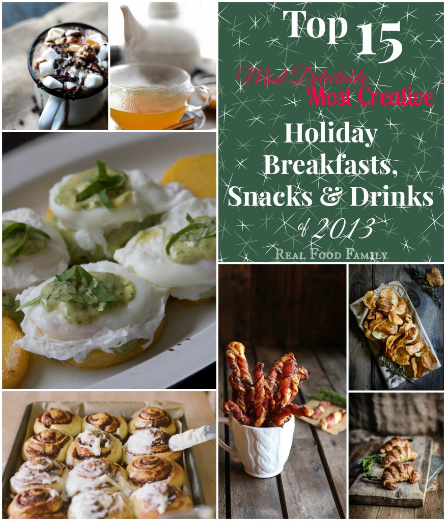 Best Holiday Breakfasts, Snacks and Drinks of 2013 ~ Real Food Family