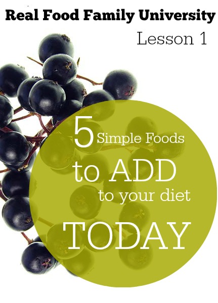 5 Simple Foods to Add to your Diet TODAY ~ Real Food Family #realfood #traditionalfood #organic