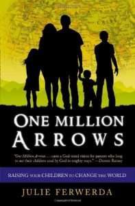One Million Arrows: Raising Your Children To Change The World