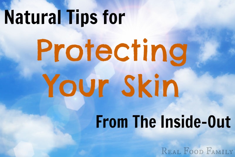 Tips for Protecting Your Skin from the Inside-Out